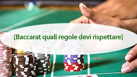 Baccarat quali regole devi rispettare