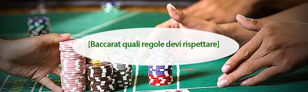 Baccarat quali regole devi rispettare