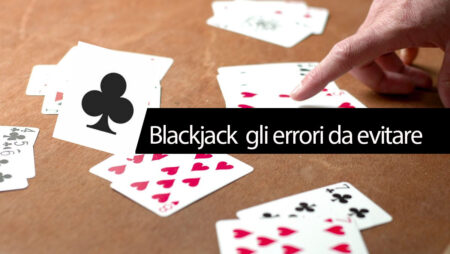 Top 10 errori strategici nel blackjack